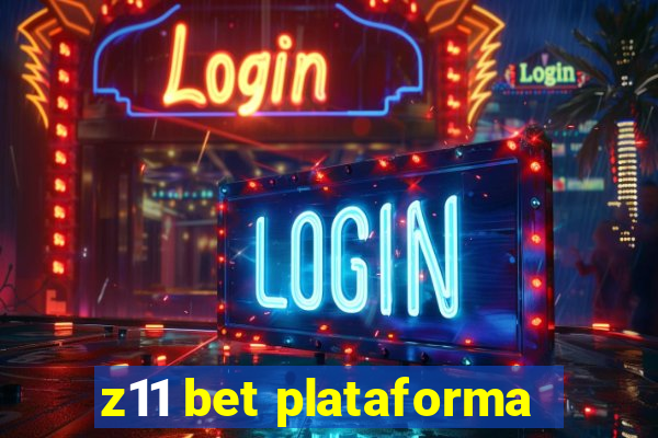 z11 bet plataforma